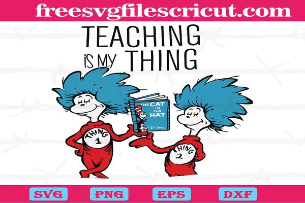 Teaching Is My Thing Thing 1 Thing 2 SVG
