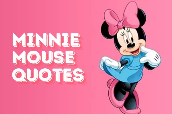 Inspiration and Wisdom from Minnie Mouse: Memorable Quotes for All Ages