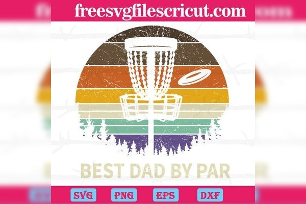 Best Dad By Par Father's Day, Layered Svg Files
