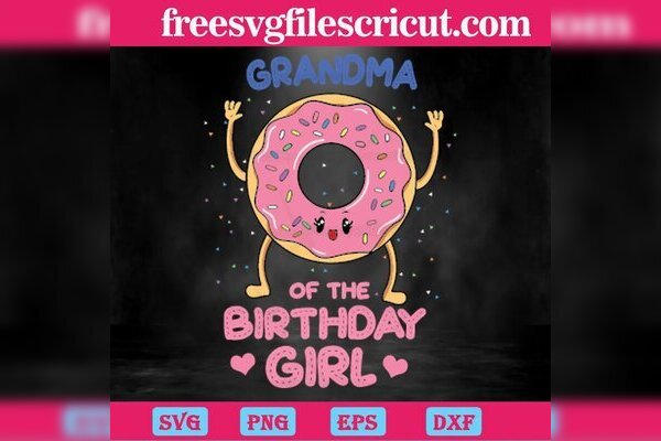 Grandma Of The Birthday Girl Pink Donut, SVG PNG DXF EPS Cricut Files