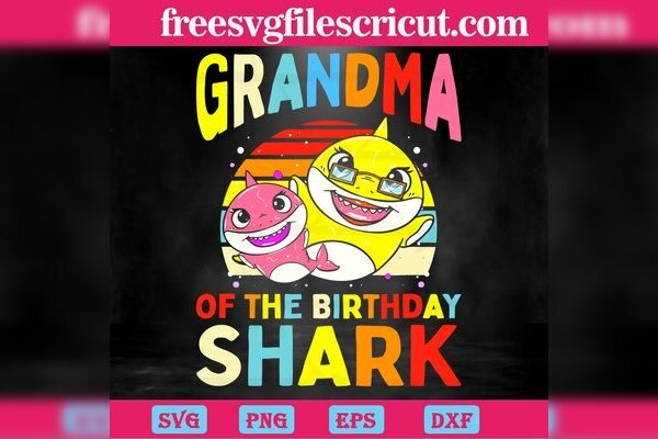 Grandma Of The Birthday Shark, SVG PNG DXF EPS Digital Download