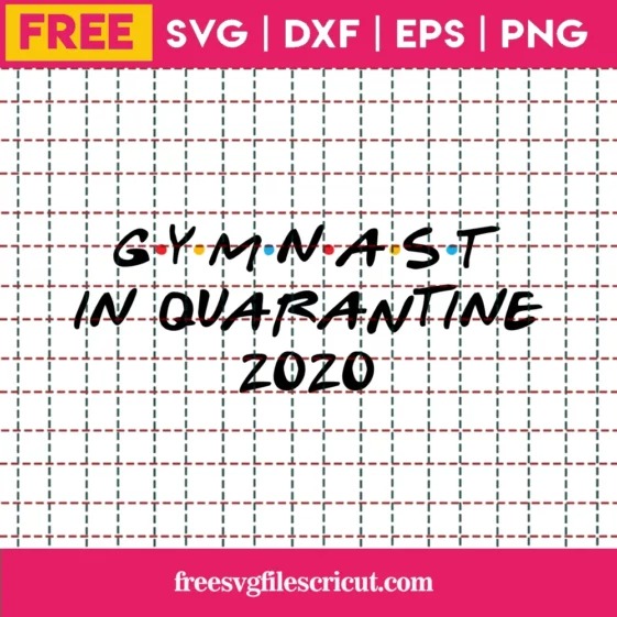 Gymnast 2020 Quarantined SVG Free, Quarantine SVG, Gymnast SVG, Instant Download