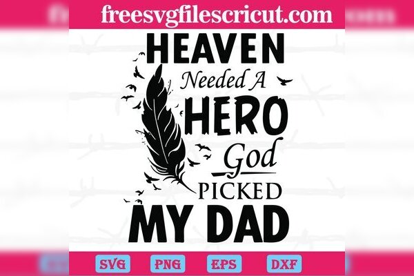 Heaven Needed A Hero God Picked My Dad, Scalable Vector Graphics