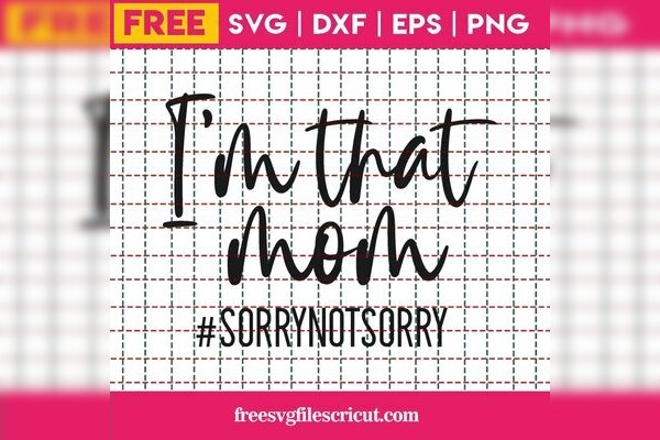 I’M That Mom – Free Svg