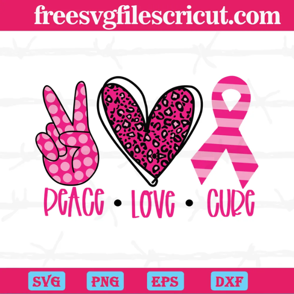 Peace Love Cure Pink Ribbon Breast Cancer, Svg Cut Files