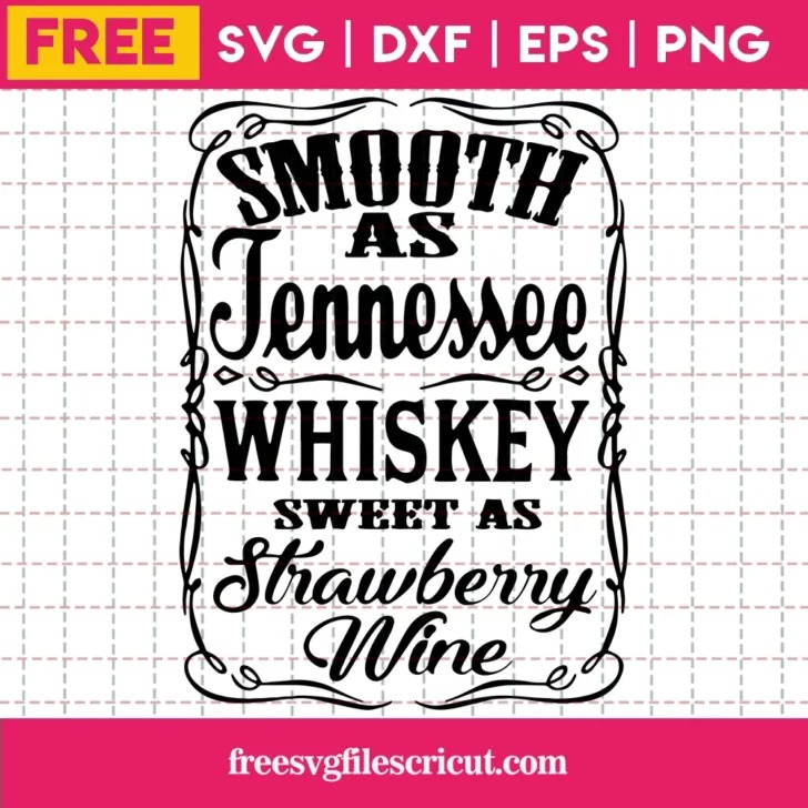 Smooth As Tennessee Whiskey Sweet As Strawberry Wine SVG Free