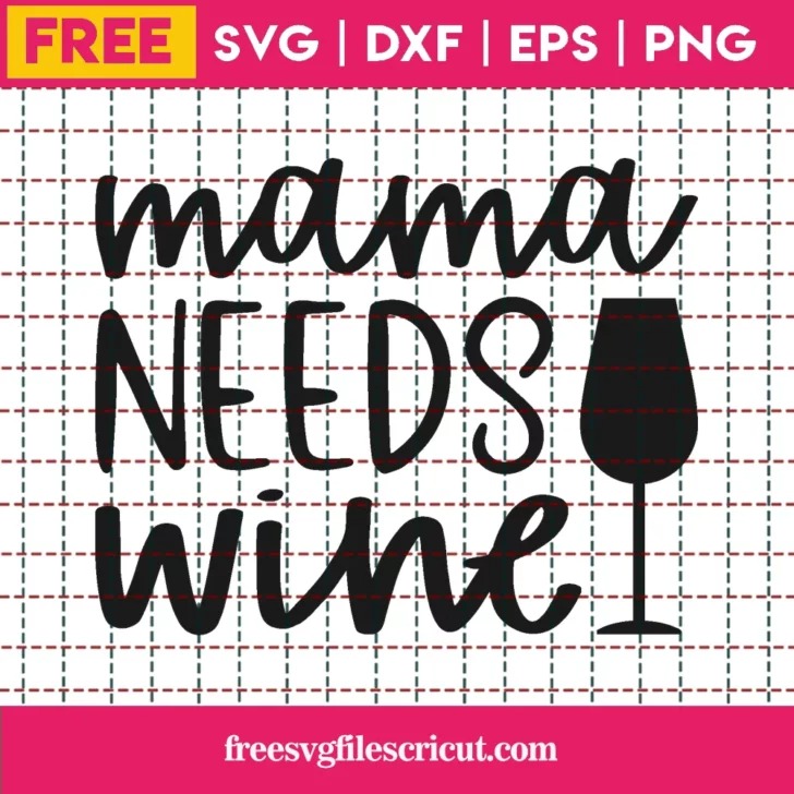 Free Mama Needs Wine SVG